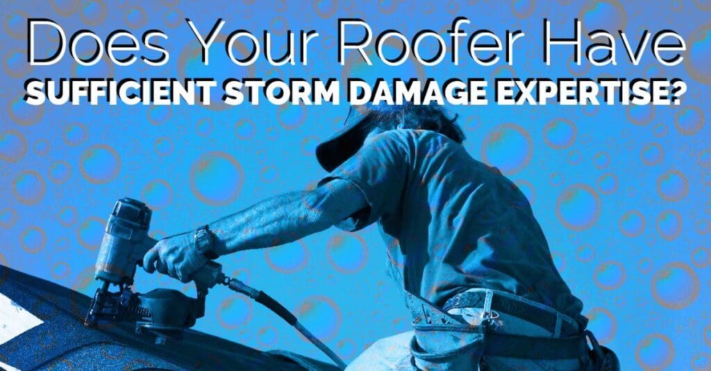 roofing companies storm damage expertise